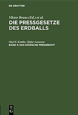 E-Book (pdf) Die Pressgesetze des Erdballs / Das dänische Preßrecht von Oluf H. Krabbe, Olafur Larusson