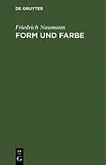 E-Book (pdf) Form und Farbe von Friedrich Naumann