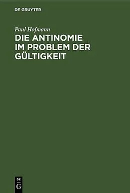 PDF Die Antinomie im Problem der Gültigkeit von Paul Hofmann