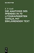 E-Book (pdf) Die Anatomie des Pferdes in 70 litographierten Tafeln, mit erklärendem Text von E. F. Gurlt