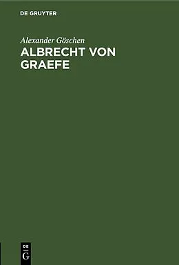 E-Book (pdf) Albrecht von Graefe von Alexander Göschen