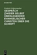 E-Book (pdf) Gespräch zweier selbst überlegender evangelischer Christen über die Schrift von Friedrich Schleiermacher