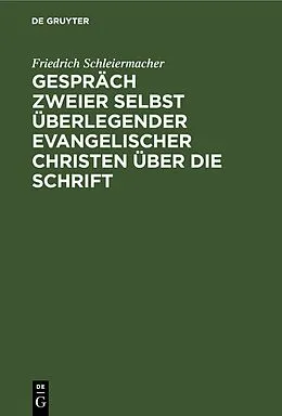 E-Book (pdf) Gespräch zweier selbst überlegender evangelischer Christen über die Schrift von Friedrich Schleiermacher
