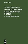 E-Book (pdf) Mythologie der Griechen und Römer von Christian Tobias Damm