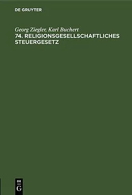 E-Book (pdf) 74. Religionsgesellschaftliches Steuergesetz von Georg Ziegler, Karl Buchert