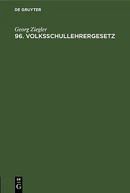 E-Book (pdf) 96. Volksschullehrergesetz von Georg Ziegler
