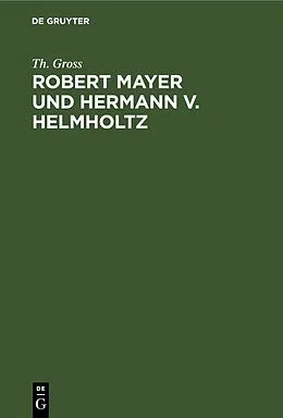 E-Book (pdf) Robert Mayer und Hermann v. Helmholtz von Th. Gross