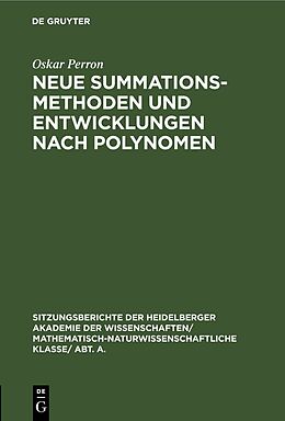 E-Book (pdf) Neue Summationsmethoden und Entwicklungen nach Polynomen von Oskar Perron