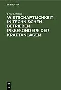 E-Book (pdf) Wirtschaftlichkeit in technischen Betrieben insbesondere der Kraftanlagen von Fritz Schmidt