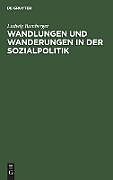 Wandlungen und Wanderungen in der Sozialpolitik