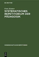 PDF Systematisches Repetitorium der Pädagogik von Franz Kramer