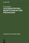 E-Book (pdf) Systematisches Repetitorium der Pädagogik von Franz Kramer