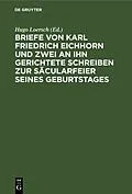 E-Book (pdf) Briefe von Karl Friedrich Eichhorn und zwei an ihn gerichtete Schreiben zur Säcularfeier seines Geburtstages von 