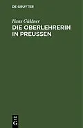 E-Book (pdf) Die Oberlehrerin in Preußen von Hans Güldner