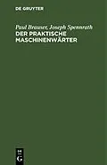 E-Book (pdf) Der praktische Maschinenwärter von Paul Brauser, Joseph Spennrath