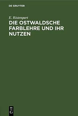 E-Book (pdf) Die Ostwaldsche Farblehre und ihr Nutzen von E. Ristenpart