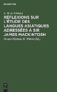 Livre Relié Réflexions sur l étude des langues asiatiques adressées à Sir James Mackintosh de A. W. de Schlegel