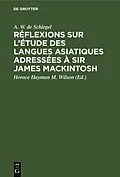 E-Book (pdf) Réflexions sur létude des langues asiatiques adressées à Sir James Mackintosh von A. W. de Schlegel