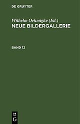 E-Book (pdf) Neue Bildergallerie / Neue Bildergallerie. Band 12 von 