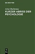 E-Book (pdf) Kurzer Abriß der Psychologie von Artur Buchenau