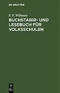 E-Book (pdf) Buchstabir- und Lesebuch für Volksschulen von F. P. Wilmsen