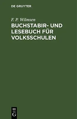 E-Book (pdf) Buchstabir- und Lesebuch für Volksschulen von F. P. Wilmsen