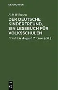 E-Book (pdf) Der Deutsche Kinderfreund, ein Lesebuch für Volksschulen von F. P. Wilmsen