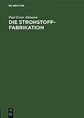 E-Book (pdf) Die Strohstoff-Fabrikation von Paul Ernst Altmann