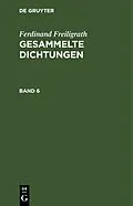 E-Book (pdf) Gesammelte Dichtungen. Band 6 von Ferdinand Freiligrath