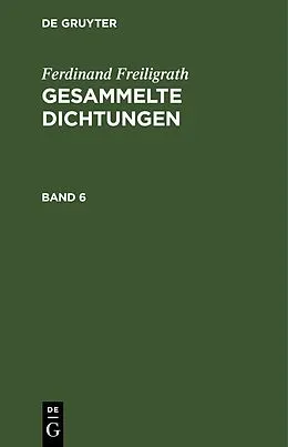 E-Book (pdf) Gesammelte Dichtungen. Band 6 von Ferdinand Freiligrath