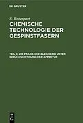 E-Book (pdf) Die Praxis der Bleicherei unter Berücksichtigung der Appretur von E. Ristenpart