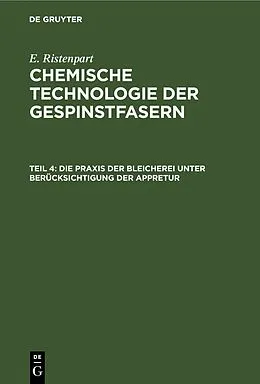 E-Book (pdf) Die Praxis der Bleicherei unter Berücksichtigung der Appretur von E. Ristenpart