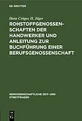 E-Book (pdf) Rohstoffgenossenschaften der Handwerker und Anleitung zur Buchführung einer Berufsgenossenschaft von Hans Crüger, H. Jäger