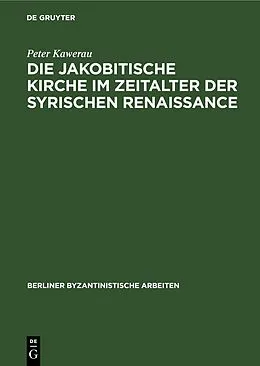 E-Book (pdf) Die jakobitische Kirche im Zeitalter der syrischen Renaissance von Peter Kawerau