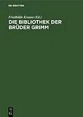 E-Book (pdf) Die Bibliothek der Brüder Grimm von 