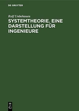 E-Book (pdf) Systemtheorie. Eine Darstellung für Ingenieure von Rolf Unbehauen