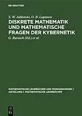 E-Book (pdf) Diskrete Mathematik und mathematische Fragen der Kybernetik von S. W. Jablonski, O. B. Lupanow