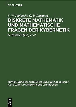 E-Book (pdf) Diskrete Mathematik und mathematische Fragen der Kybernetik von S. W. Jablonski, O. B. Lupanow