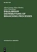 E-Book (pdf) Equilibrium Distributions of Branching Processes von Alfred Liemant, Klaus Matthes, Anton Wakolbinger