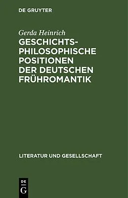 E-Book (pdf) Geschichtsphilosophische Positionen der deutschen Frühromantik von Gerda Heinrich