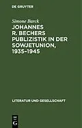 E-Book (pdf) Johannes R. Bechers Publizistik in der Sowjetunion, 19351945 von Simone Barck