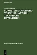 E-Book (pdf) Sowjetliteratur und wissenschaftlich-technische Revolution von Anton Hiersche