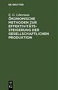 E-Book (pdf) Ökonomische Methoden zur Effektivitätssteigerung der gesellschaftlichen Produktion von E. G. Liberman