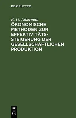 E-Book (pdf) Ökonomische Methoden zur Effektivitätssteigerung der gesellschaftlichen Produktion von E. G. Liberman