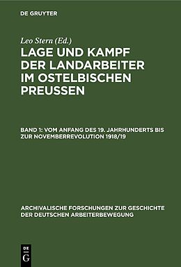 E-Book (pdf) Lage und Kampf der Landarbeiter im ostelbischen Preussen / (Vom Anfang des 19. Jahrhunderts bis zur Novemberrevolution 1918/19) von 