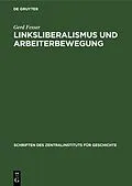E-Book (pdf) Linksliberalismus und Arbeiterbewegung von Gerd Fesser
