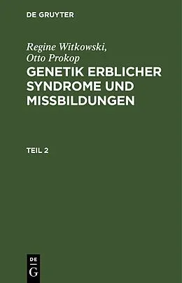 E-Book (pdf) Genetik erblicher Syndrome und Missbildungen. Teil 2 von Regine Witkowski, Otto Prokop