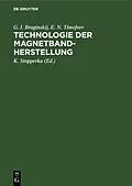 E-Book (pdf) Technologie der Magnetbandherstellung von G. I. Braginskij, E. N. Timofeev