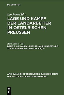 E-Book (pdf) Lage und Kampf der Landarbeiter im ostelbischen Preussen / Vom Anfang des 19. Jahrhunderts bis zur Novemberrevolution 1918/19 von 