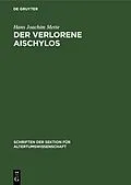 E-Book (pdf) Der Verlorene Aischylos von Hans Joachim Mette